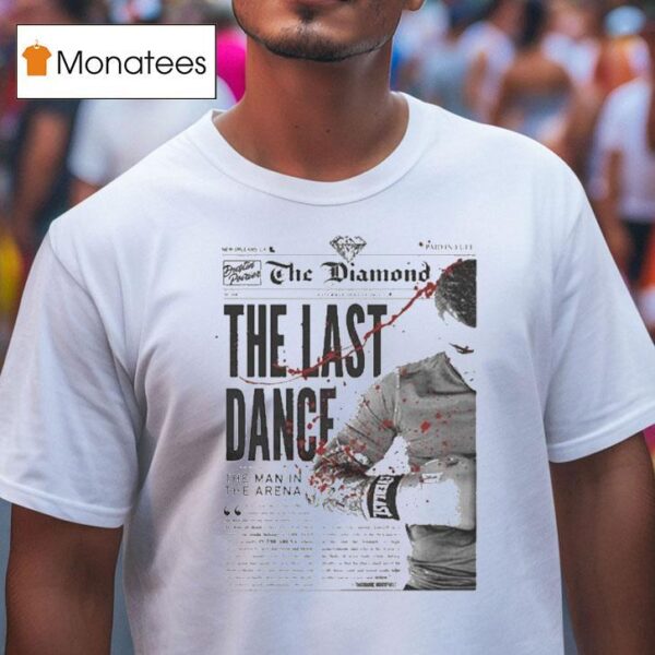 Dustin Poirier The Diamond The Last Dance The Man In The Arena Newspaper T Shirt
