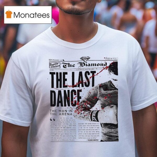 Dustin Poirier The Diamond The Last Dance The Man In The Arena T Shirt