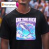 Eat The Rich Dolphin T Shirt