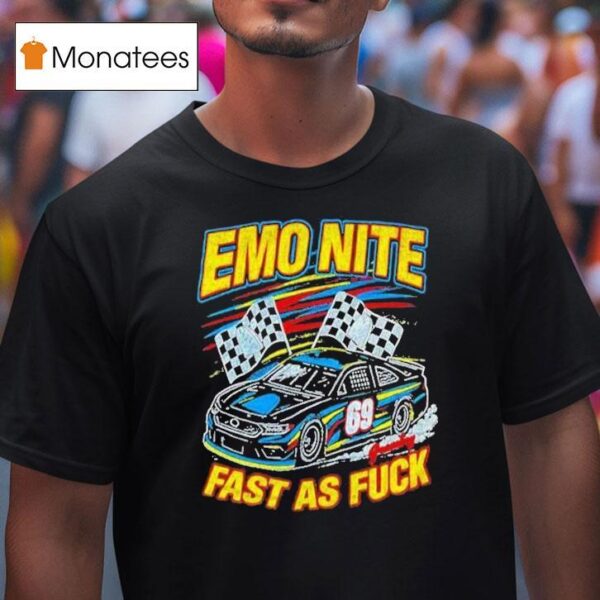 Emo Nite Fast As Fuck T Shirt