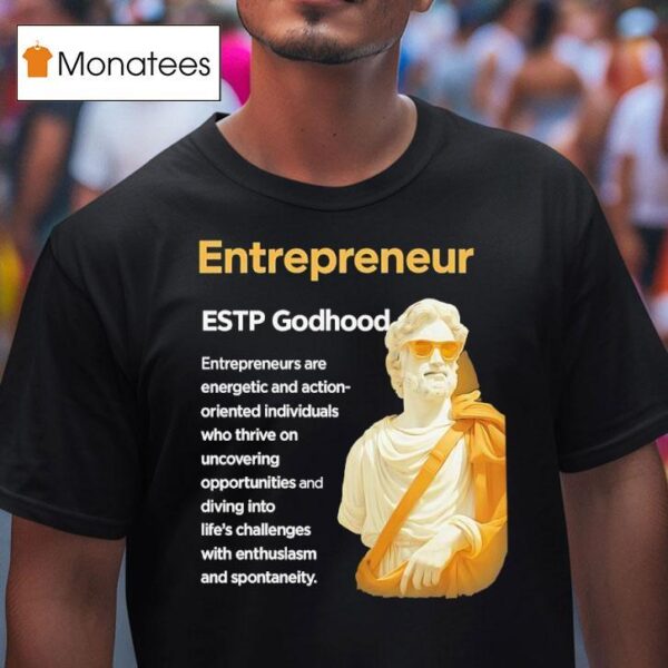 Entrepreneur Estp Godhood T Shirt