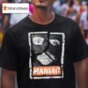 Eric Young Maniac T Shirt