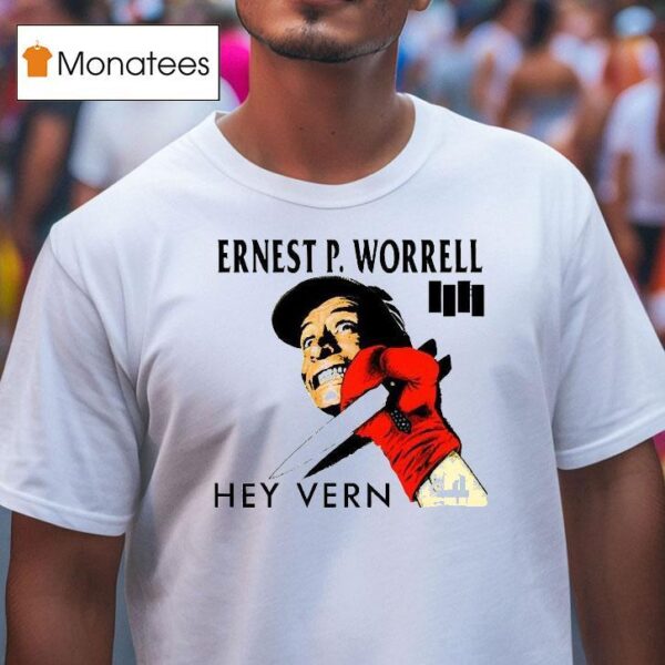 Ernest P Worrell My Vern T Shirt
