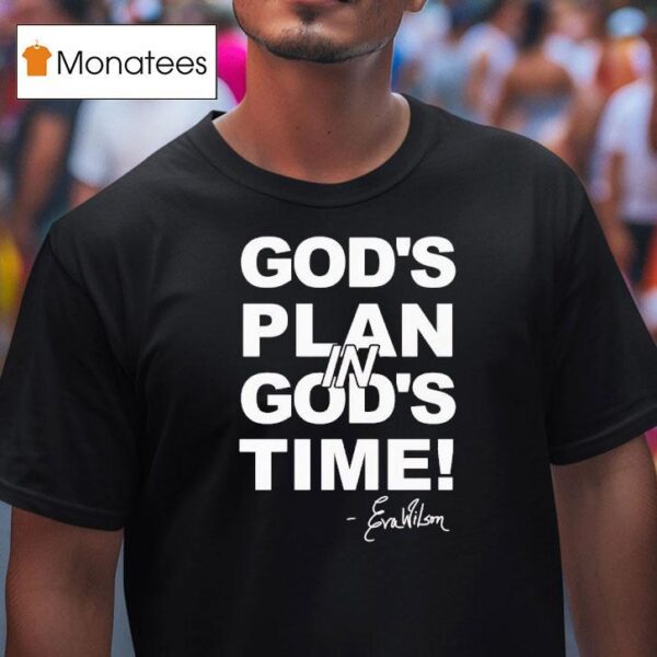 Eva Wilson God S Plan In God S Time T Shirt