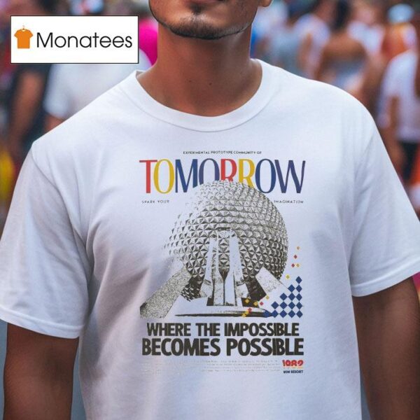 Experimental Prototype Community Of Tomorrow Spark Your Imagination Where The Impossible Becomes Possible T Shirt