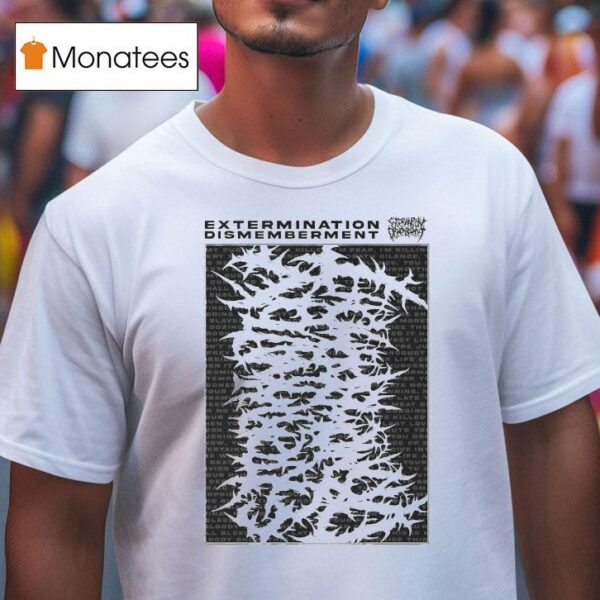 Extermination Dismemberment Slamming Brutal Death Metal T Shirt