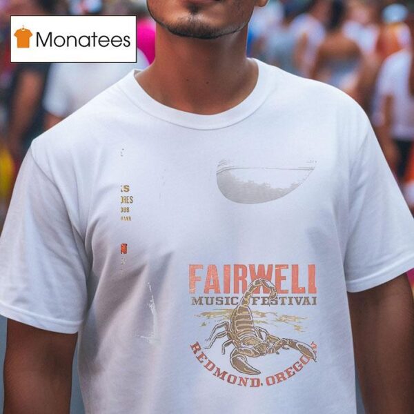 Fairwell Music Festival Redmond Oregon Scorpion T Shirt