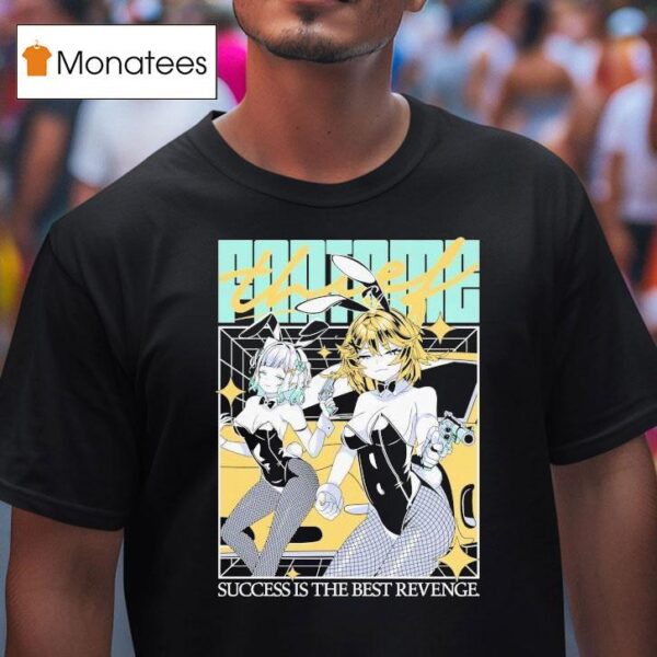 Fantomethief Success Is The Best Revenge T Shirt