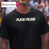 Fck Russ T Shirt