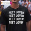 Feet Lover Repea T Shirt