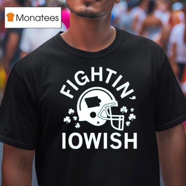 Fightin Iowish Helme T Shirt