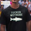 Fish Tucker Wetmore T Shirt