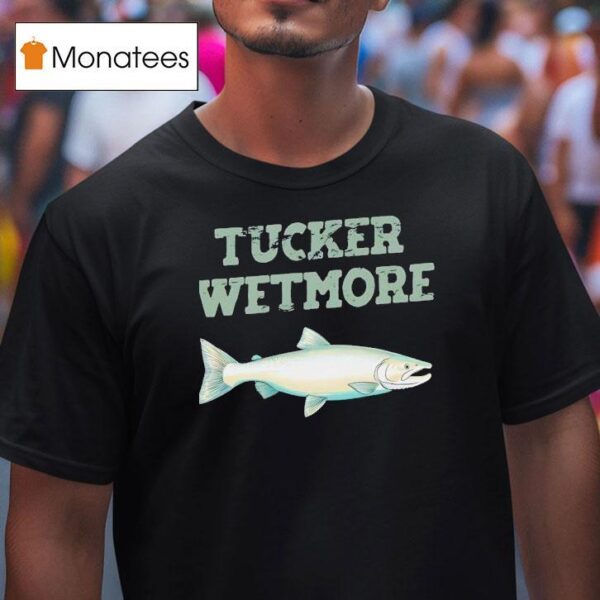 Fish Tucker Wetmore T Shirt