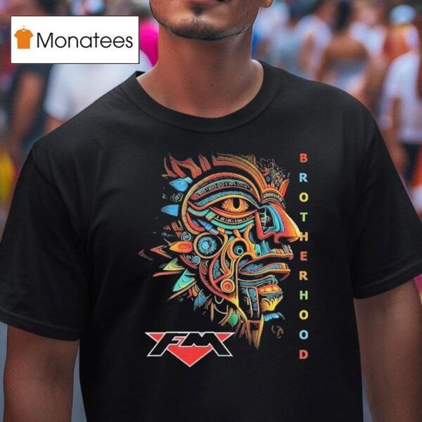 Fm Brotherhood T Shirt