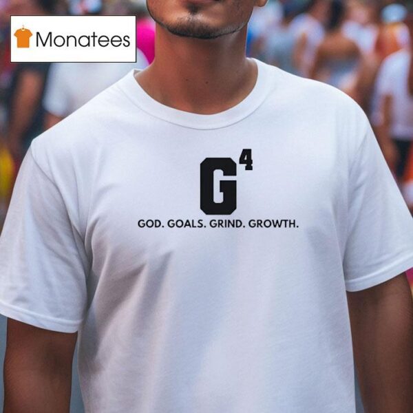 G God Goals Grind Growth T Shirt