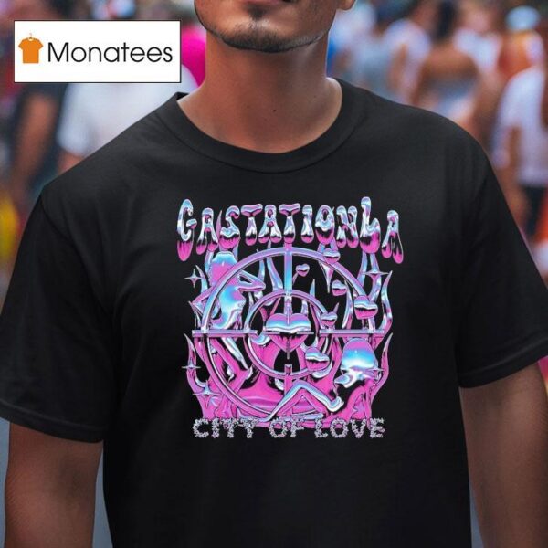 Gastationla City Of Love T Shirt