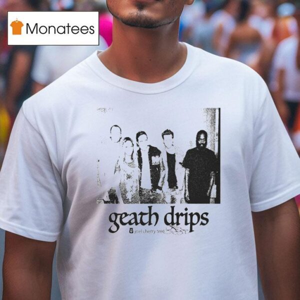 Geath Drips Joel Cherry Tree Honey Tv T Shirt