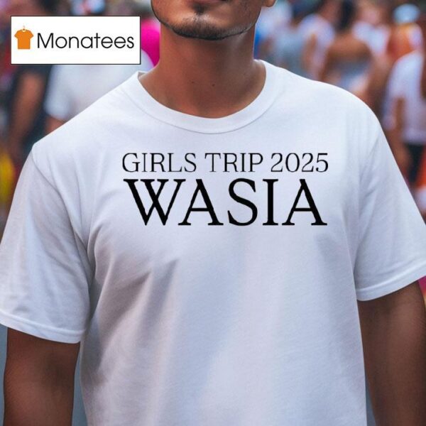 Girls Trip Wasia T Shirt
