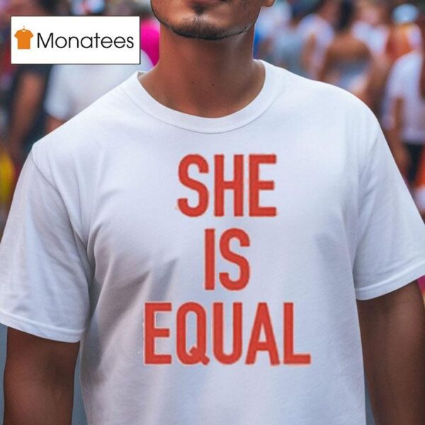 Global Citizen Festival She Is Equal T Shirt