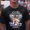 God First Family Second Then Denver Broncos Football T Shirt