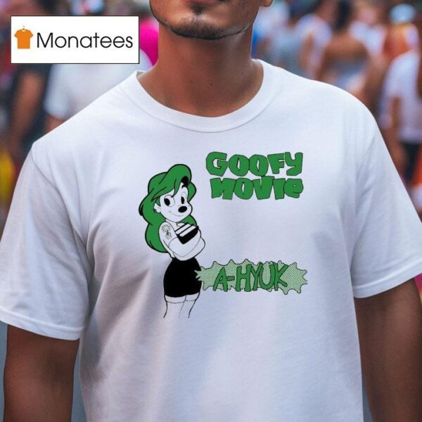 Goofy Movie A Hyuk T Shirt