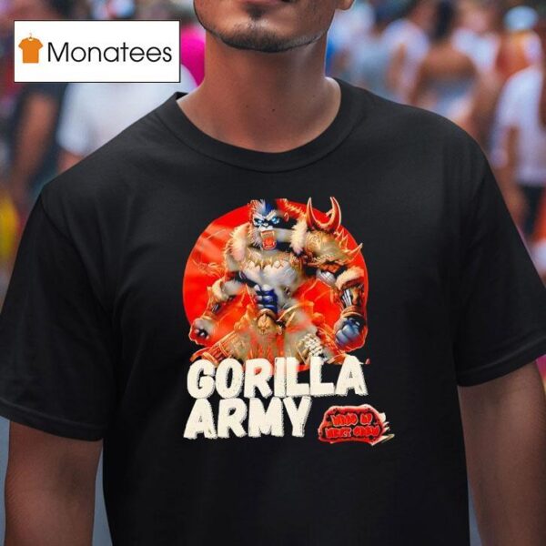 Gorilla Army Whos Up Next Show Monster T Shirt