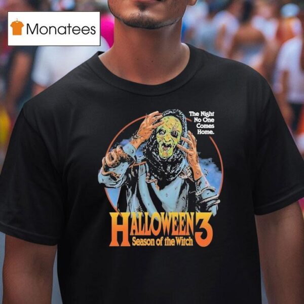 Halloween Season Of The Witch The Night No One Comes Home The Clock Is Ticking T Shirt