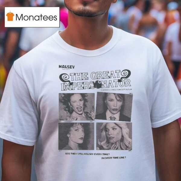Halsey The Great Impersonator Are They Still Everytime In Every Time Line Album T Shirt