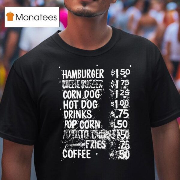 Hamburger Corn Dog Hot Dog Drinks Pop Corn Fries Coffee Snack Bar Menu T Shirt