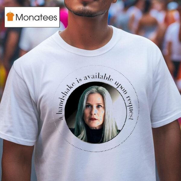 Harmony Cobel Severance A Handshake Is Available Upon Reques T Shirt
