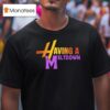 Having A Meltdown Funny Parody Stress Person T Shirt