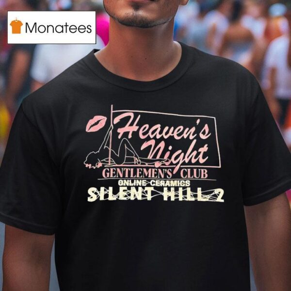 Heaven S Night Gentlemen S Club Online Ceramics Silent Hill T Shirt