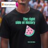 Helen From Wales The Right Side Of History T Shirt