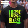 Hendrick Motorsports City Chevrolet Loose Is Fas T Shirt