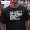 Hi I M Your Moms Great Uncles Wifes Grandmas We Are Related T Shirt