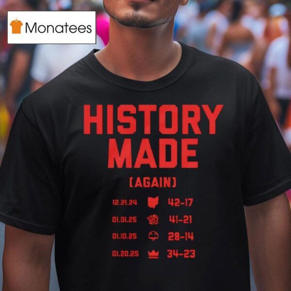 History Made Again Ohio State Buckeyes T Shirt