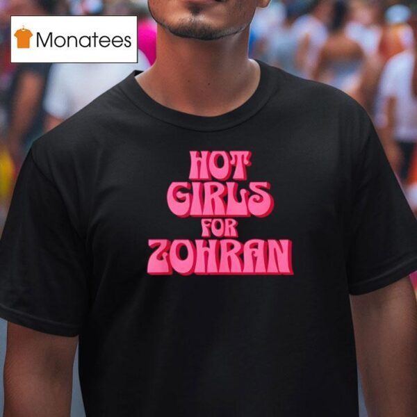 Hot Girls For Zofran Zohra Mamdani New York City Mayor T Shirt