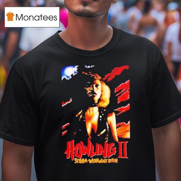 Howling Ii Stirba Werewolf Bitch Horror T Shirt