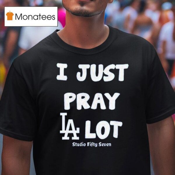 I Just Pray Los Angeles Dodgers Lo T Shirt