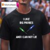 I Like Big Probes And I Can Not Lie Thermometer T Shirt