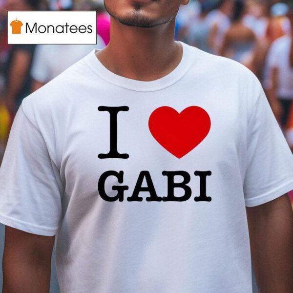 I Love Gabi T Shirt