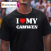 I Love My Camwen T Shirt