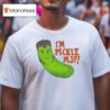 I M Pickle Mjf T Shirt