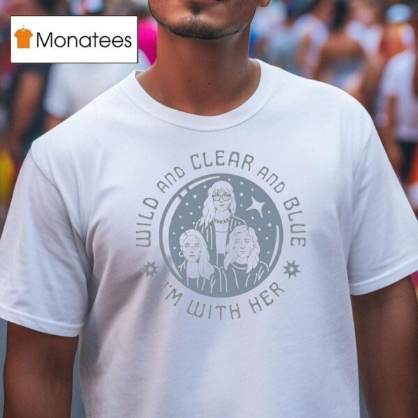I M With Her Wild And Clear And Blue Crystal Ball T Shirt