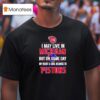 I May Live In Michigan But On Game Day My Heart And Soul Belongs To The Detroit Pistons T Shirt