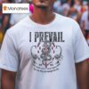 I Prevail Into Hell You Can Drag Me Through The Fire New T Shirt