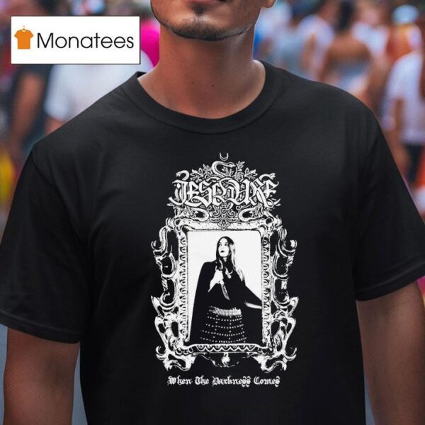 Ieschure When The Darkness Comes T Shirt