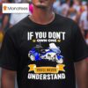 If You Don T Own One You Ll Never Understand T Shirt