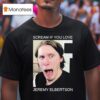 If You Love Jeremy Elbertson Jerma Scream T Shirt