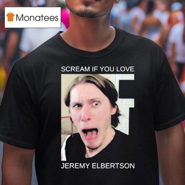 If You Love Jeremy Elbertson Jerma Scream T Shirt
